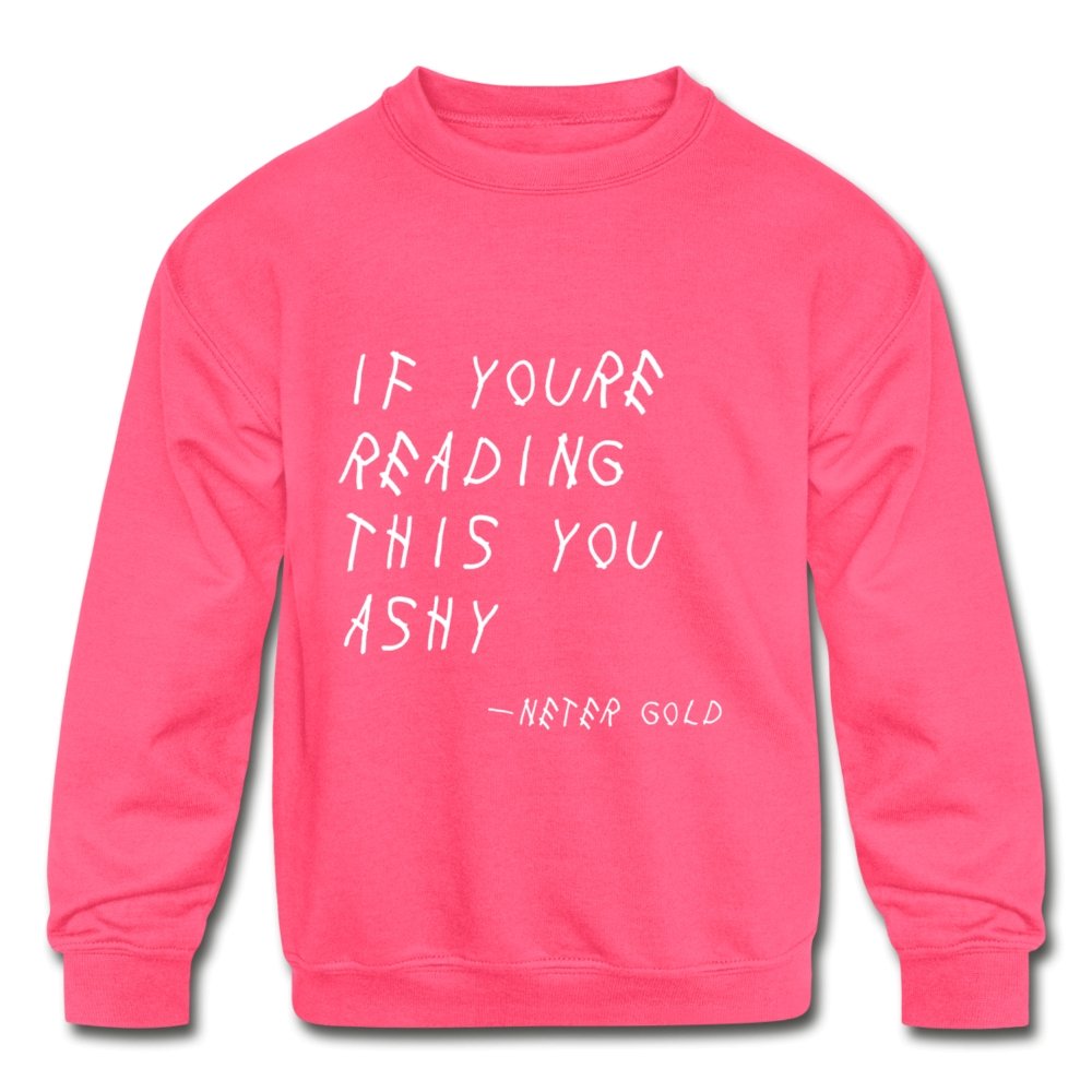 Kids' Crewneck Sweatshirt If You're Reading This You Ashy - Kids' Crewneck Sweatshirt - Neter Gold - neon pink / S - NTRGLD