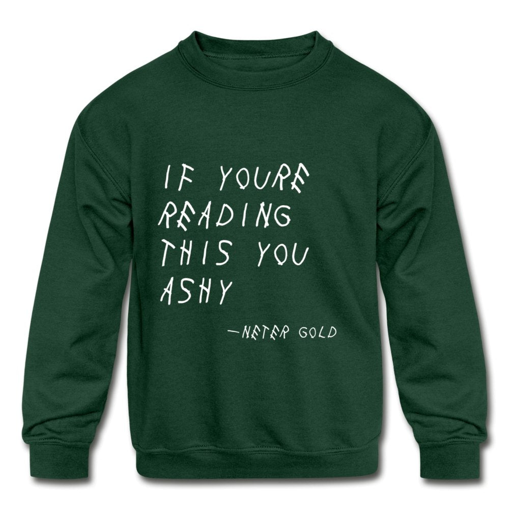 Kids' Crewneck Sweatshirt If You're Reading This You Ashy - Kids' Crewneck Sweatshirt - Neter Gold - forest green / S - NTRGLD