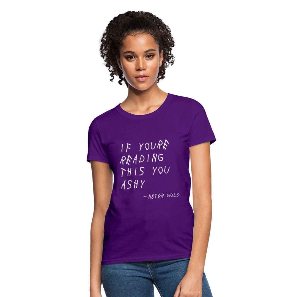 Women's T-Shirt | Fruit of the Loom L3930R If You're Reading This You Ashy (WHT) - Women's T-Shirt (S-3XL) - Neter Gold - purple / S - NTRGLD
