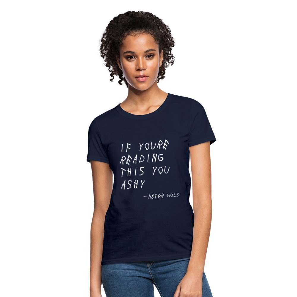 Women's T-Shirt | Fruit of the Loom L3930R If You're Reading This You Ashy (WHT) - Women's T-Shirt (S-3XL) - Neter Gold - navy / S - NTRGLD