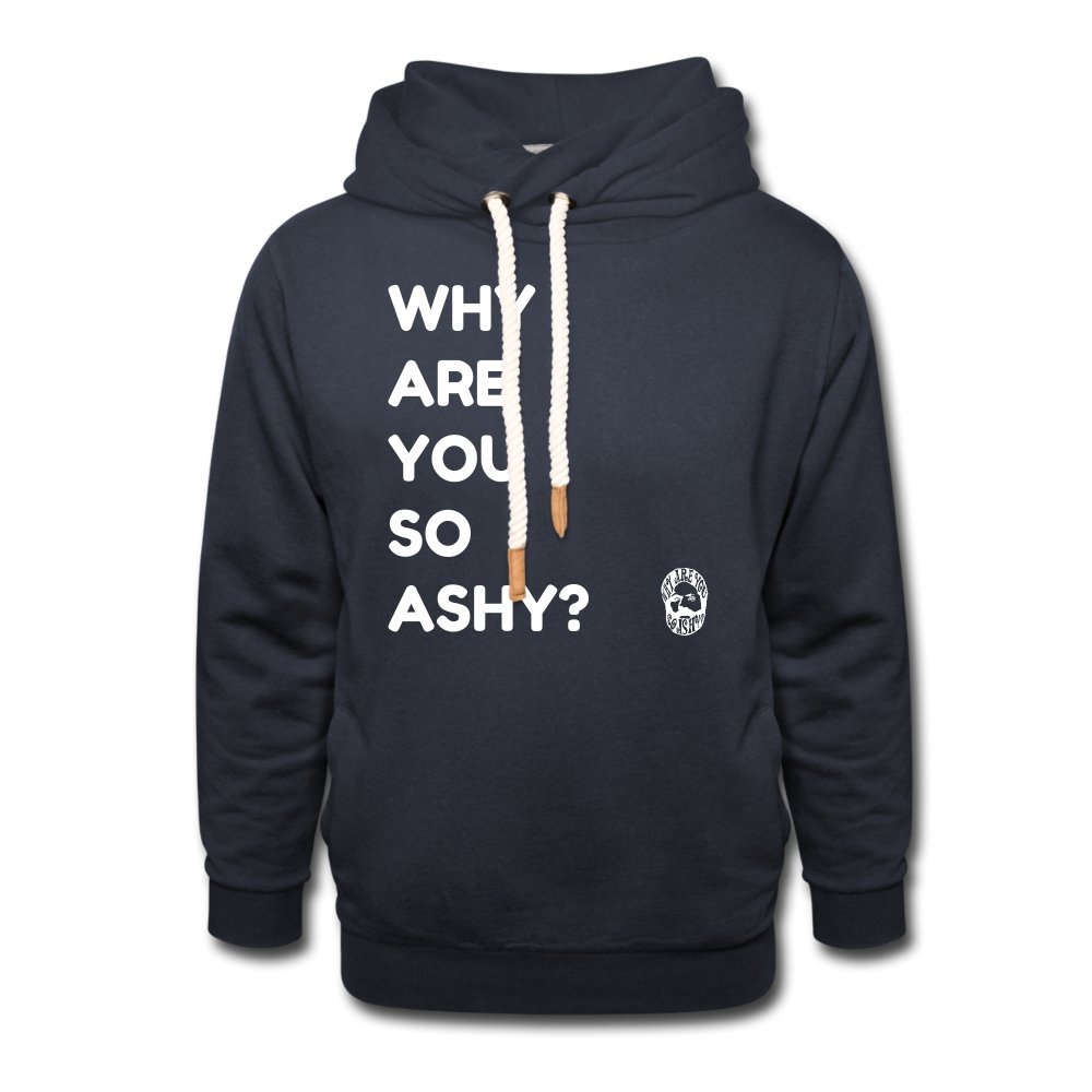 Shawl Collar Hoodie | Spreadshirt 1388 Why Are You So Ashy (TEXT) - Shawl Collar Hoodie - Neter Gold - navy / XS - NTRGLD