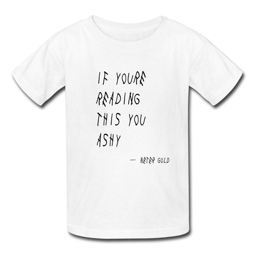 Kids' T-Shirt If You're Reading This You Ashy - Kids' T-Shirt - Neter Gold - white / S - NTRGLD
