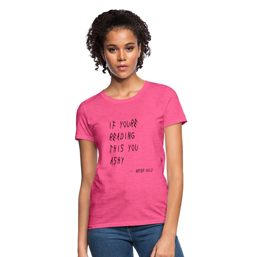 Women's T-Shirt | Fruit of the Loom L3930R If You're Reading This You Ashy (BLK) - Women's T-Shirt (S-3XL) - Neter Gold - NTRGLD